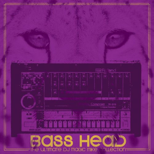 DJ Magic Mike - Bass Head: The Ultimate DJ Magic Mike Collection