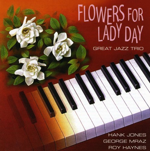 Great Jazz Trio/ Hank Jones / Roy Haynes - Flowers for Lady Day