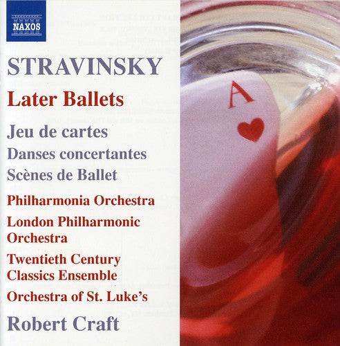 Stravinsky/ Pao/ Lpo/ Craft - Later Ballets: Jeu de Cartes Danses Concertantes