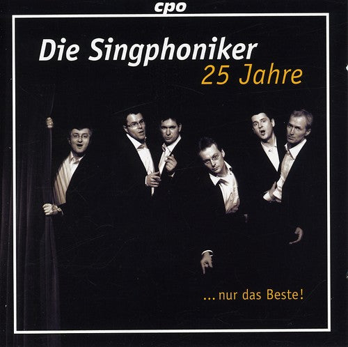 Die Singphoniker - 25 Years Die Singphoniker Just the Best