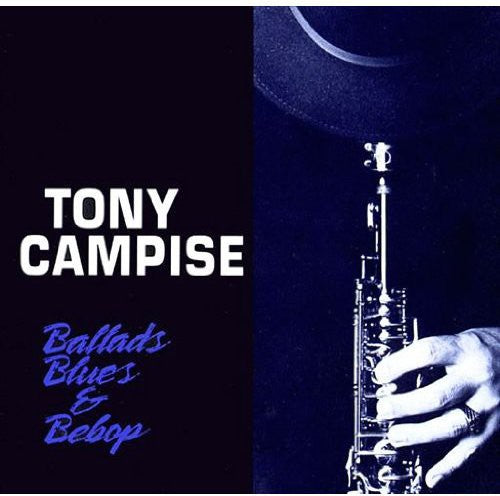 Tony Campise - Ballads Blues & Bebop