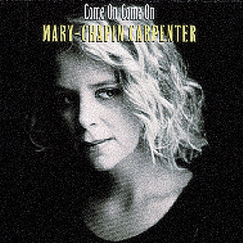 Mary-Chapin Carpenter - Come on Come on