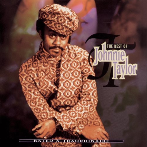 Johnnie Taylor - Rated X-Traordinaire: Best of