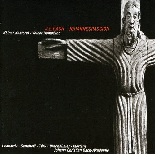 J.S. Bach / Leonardy/ Sandhoff/ Turk/ Mertens - St John Passion