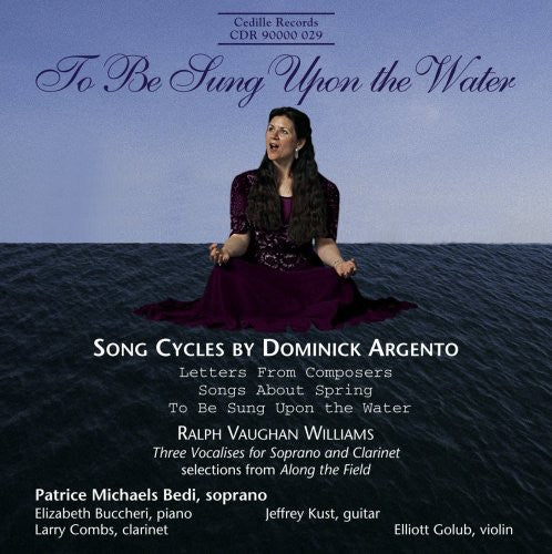 Argento/ Williams/ Bedi/ Buccheri/ Combs - To Be Sung Upon the Water: Song Cycles