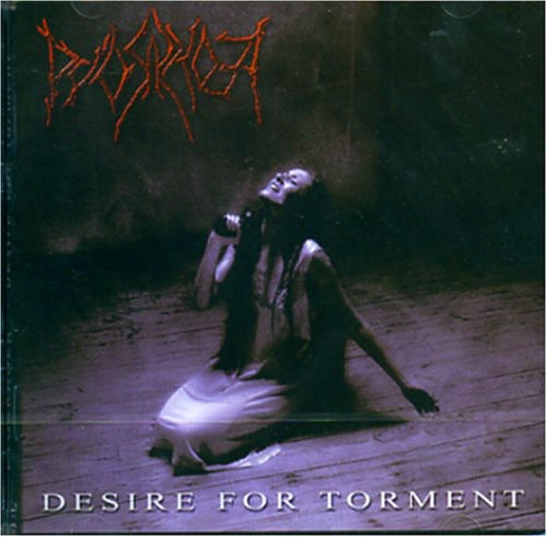 Pyorrhoea - Desire for Torment