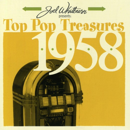 Joel Whitburn Presents: Top Pop Treasures 1958 - Joel Whitburn Presents: Top Pop Treasures 1958