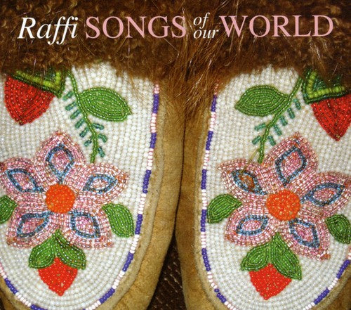 Raffi - Songs of Our World