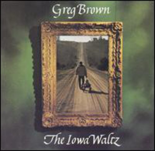 Greg Brown - Iowa Waltz