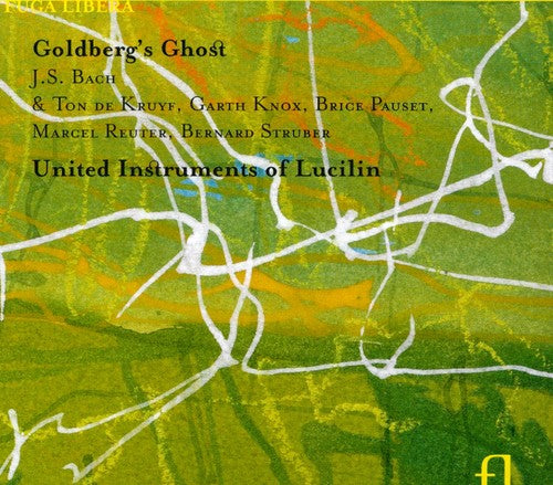 J.S. Bach / Knox/ United Instruments of Lucilin - Goldberg's Ghost