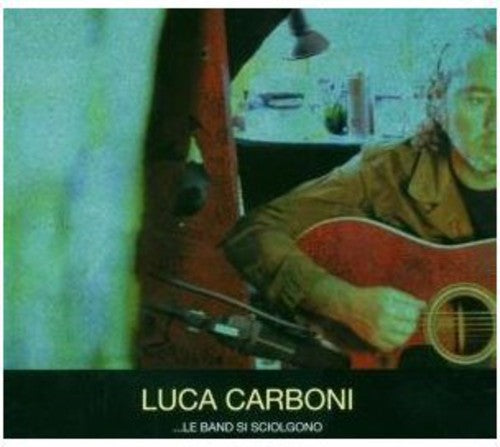 Luca Carboni - ...Le Band Si Sciolgono