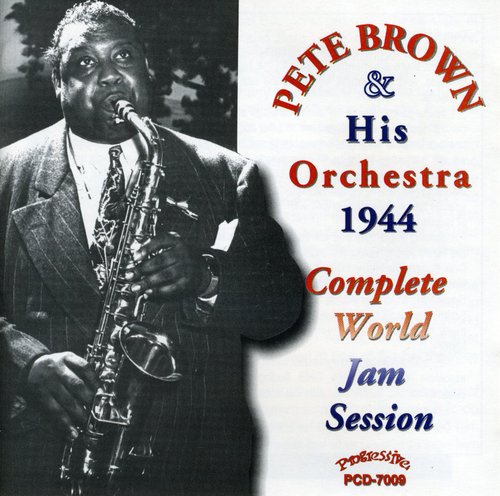 Pete Brown - The Complete 1944 World Jam Session