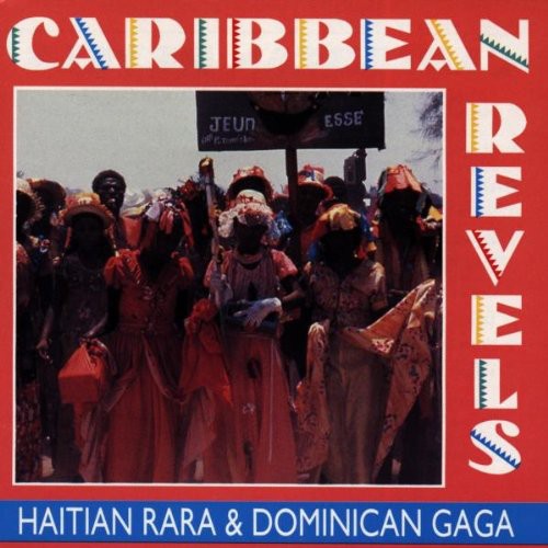 Caribbean Revels: Rara & Gaga/ Various - Caribbean Revels: Rara & Gaga / Various