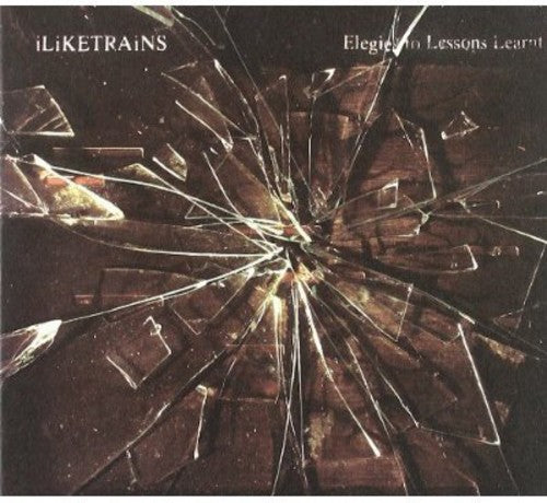 iLiKETRAiNS - Elegies To Lessons Learnt