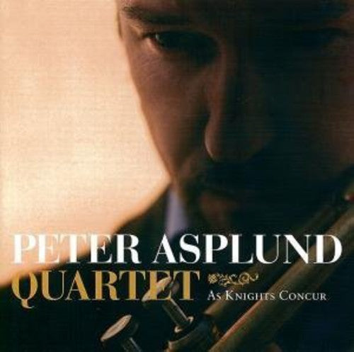 Peter Asplund Quartet - As Knights Concur