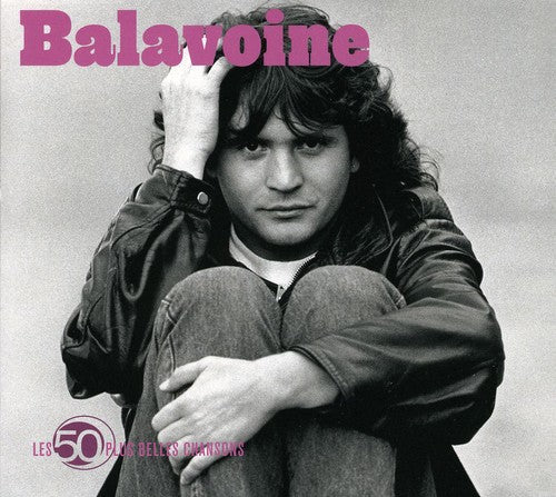 Balavoine Daniel - Les 50 Plus Belles Chansons