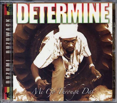 Determine - Mi Go Through Dat
