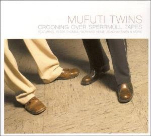 Mufuti Twins - Crooning Over Sperrmuell Tapes