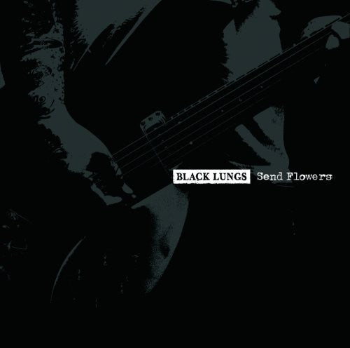 Black Lungs - Send Flowers