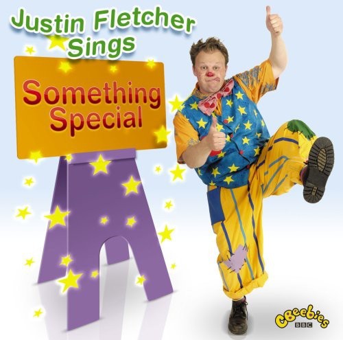 Justin Fletcher - Justin Fletcher Sings Something Special