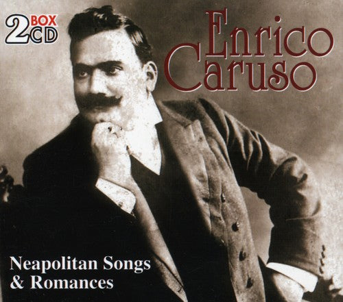 Enrico Caruso - Neapolitan Songs & Romances