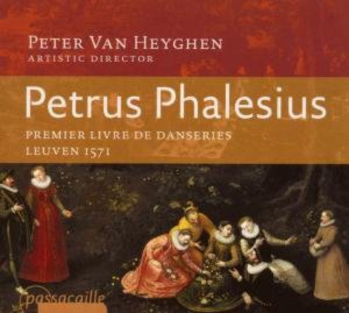 Phalesius/ Heyghen/ Ensemble Braccio - Premier Livre de Danseries 1571