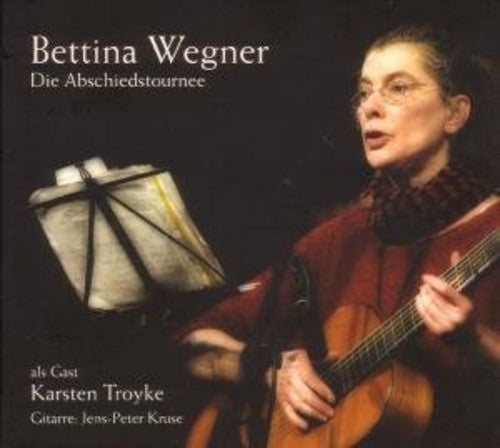 Bettina Wegner - Die Abschiedstournee