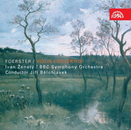 Foerster/ Zenaty/ BBC Sym Orch/ Belohlavek - Violin Concertos