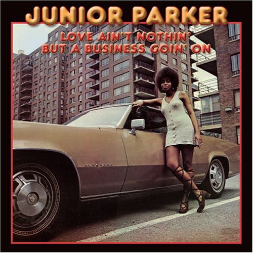 Junior Parker - Ove Ain't Nothin But a Business Goin on