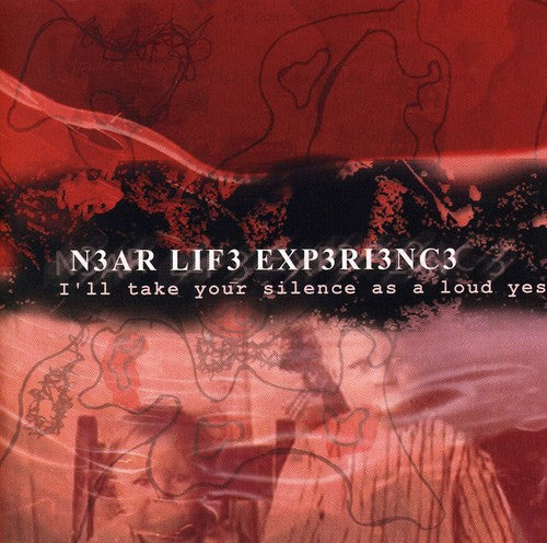 Near Life Experience - I'll Take Your Your Silence