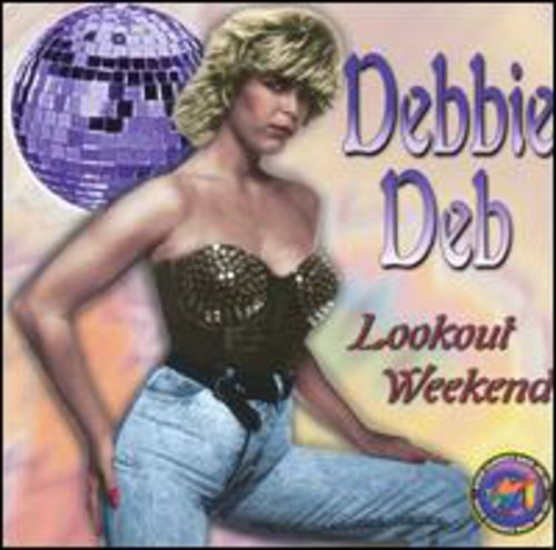 Debbie Deb - Lookout Weekend