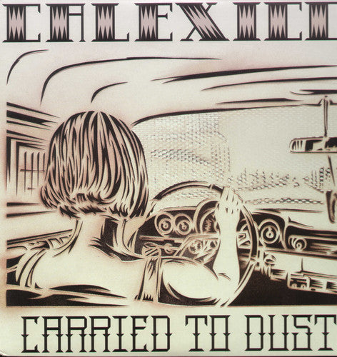 Calexico - Carried to Dust