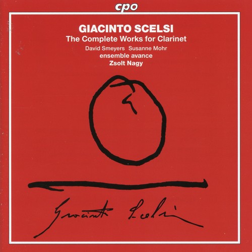 Scelsi/ Smeyers/ Mehr/ Ensemble Avance/ Nagy - Complete Works for Clarinet