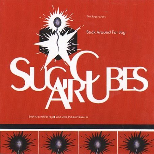 Sugarcubes - Stick Around for Joy