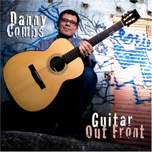 Danny Combs - Guitar Out Front