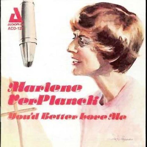 Marlene Planck - You'd Better Love Me