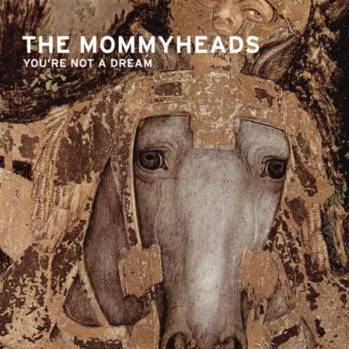 Mommyheads - You're Not a Dream