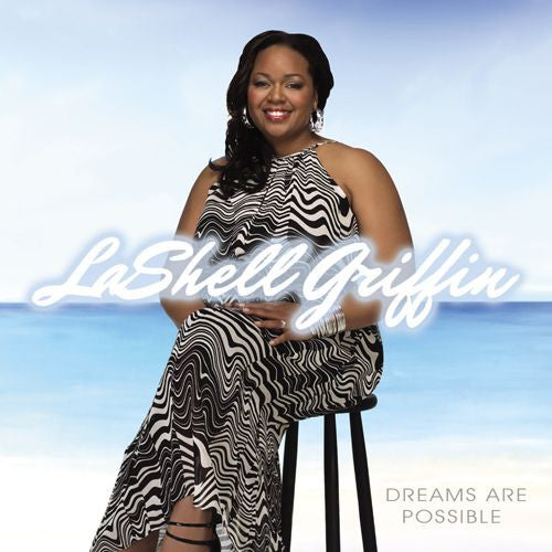 Lashell Griffin - Dreams Are Possible