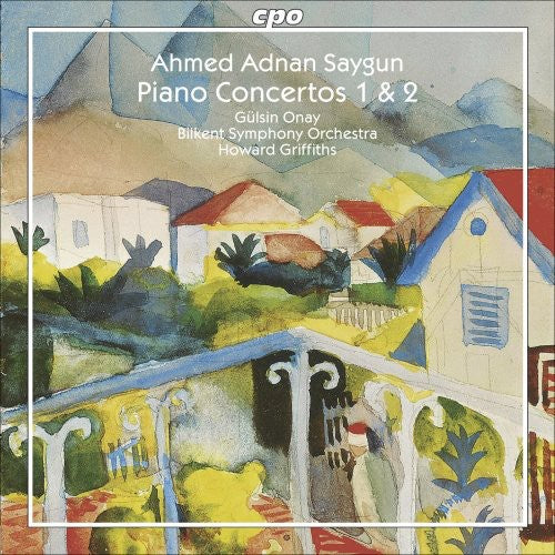 Saygun/ Onay/ Bilkent Symphony Orch/ Griffiths - Piano Concertos 1 & 2