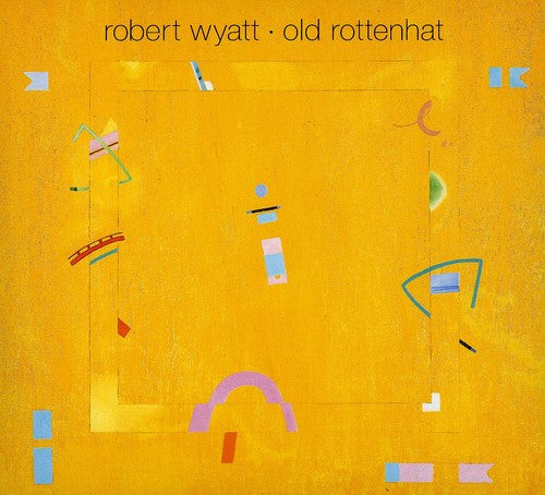 Robert Wyatt - Old Rottenhat