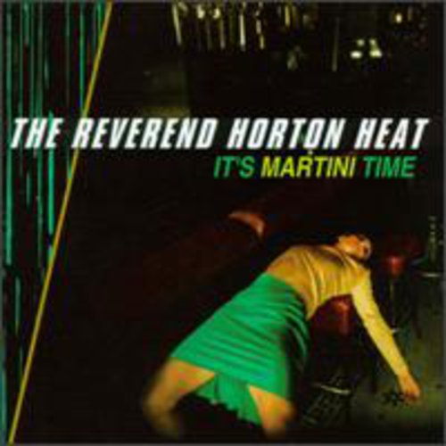 Reverend Horton Heat - It's Martini Time