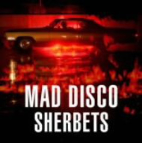 Sherbets - Mad Disco