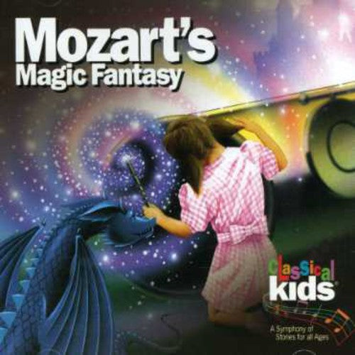 Classical Kids - Mozart's Magic Fantasy