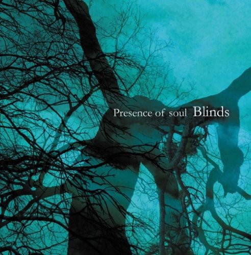 Presence of Soul - Blinds