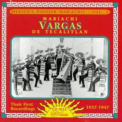 Mariachi Vargas De - Their First Recordings 1937-47