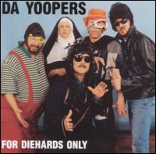 Da Yoopers - For Diehards Only