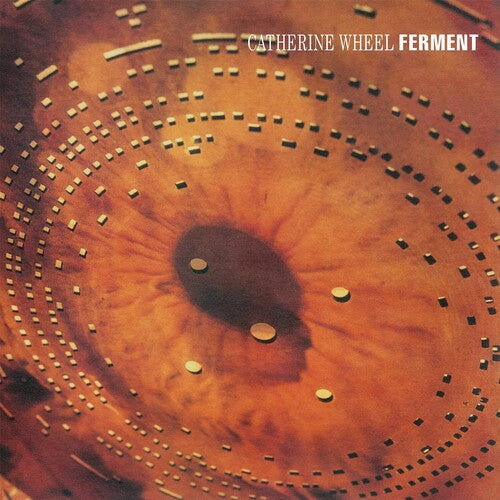 Catherine Wheel - Ferment