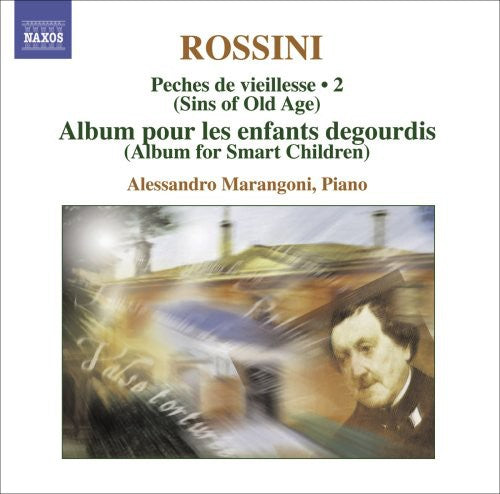 Rossini/ Marangoni - Complete Piano Music Peches de Viellesse 2