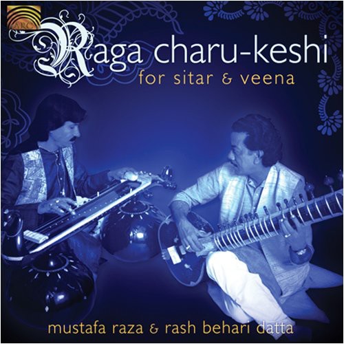 Mustafa Raza / Rash Datta Behari - Raga Charu-keshi For Sitar and Veena