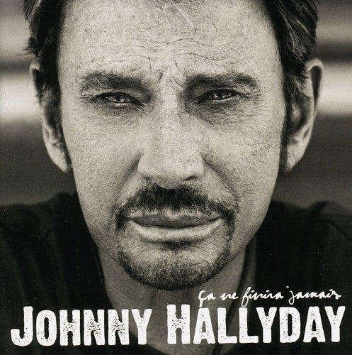 Johnny Hallyday - Ca Ne Finira Jamais-Special Edition